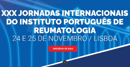 XXX Jornadas Internacionais do Instituto Português de Reumatologia